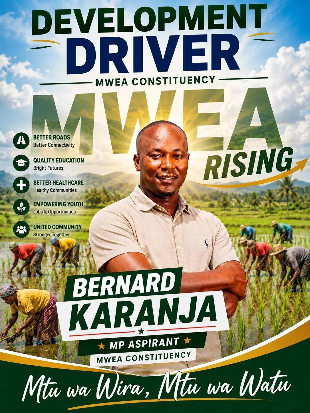 Poster: Development Driver, Mwea Rising. Better roads, quality education, better healthcare, empowering youth, united community
