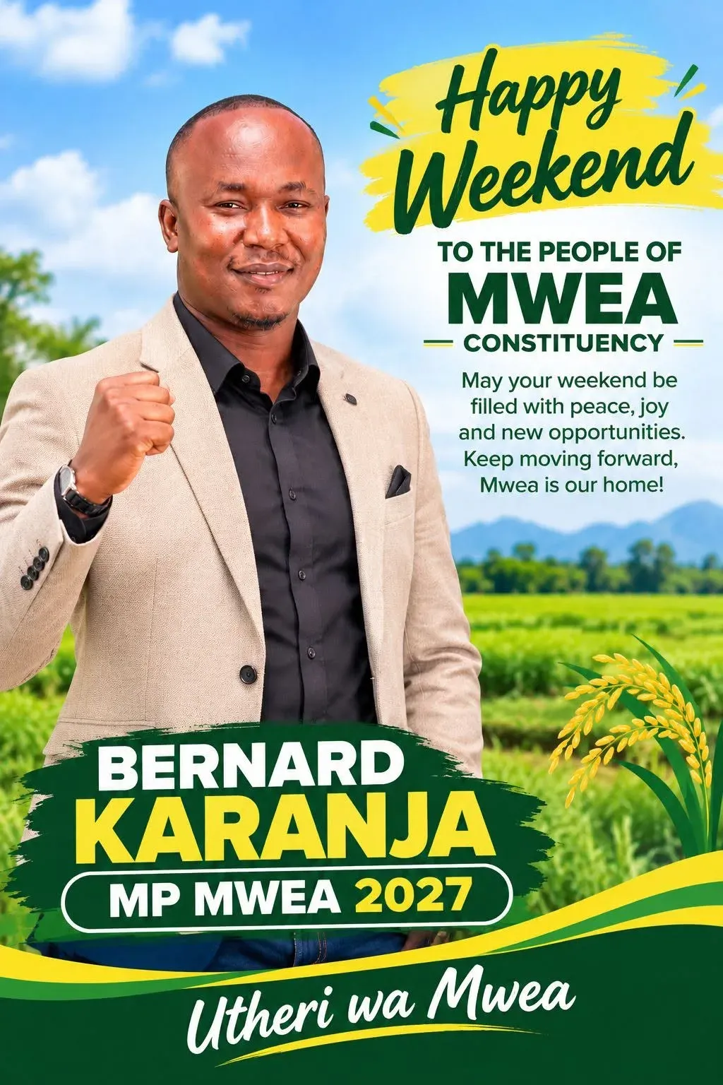 Poster: Happy Weekend to the people of Mwea, Bernard Karanja MP Mwea 2027