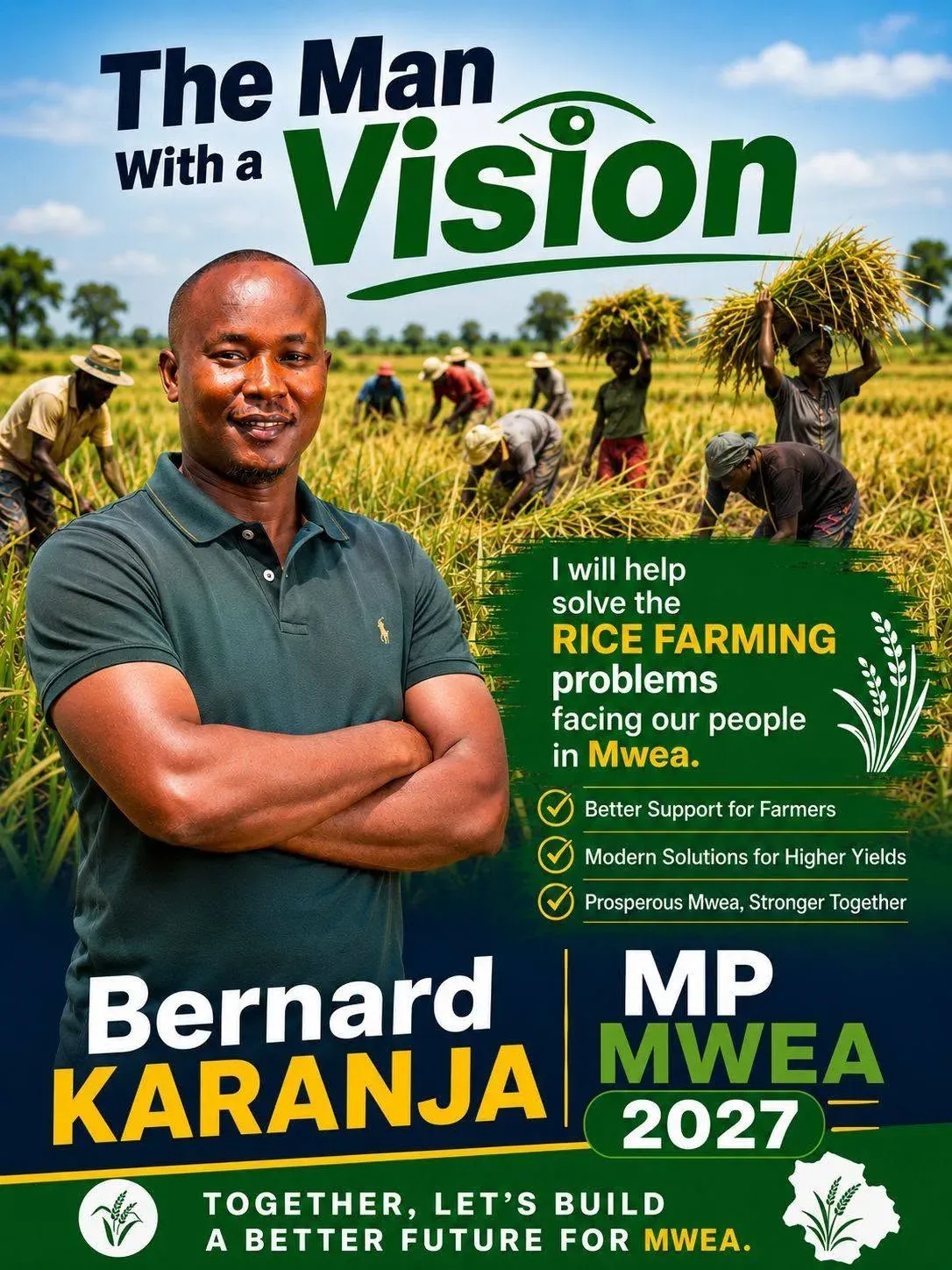 Poster: The Man with a Vision. I will help solve the rice farming problems facing our people in Mwea
